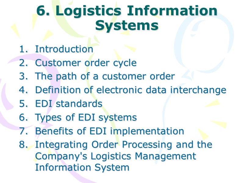 6. Logistics Information Systems Introduction  Customer order cycle  The path of a
